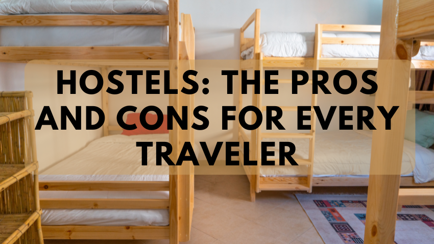 Hostels The Pros and Cons for Every Traveler